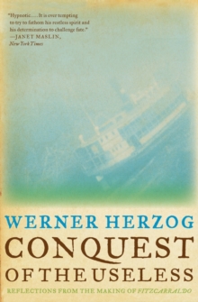 Conquest of the Useless : Reflections from the Making of Fitzcarraldo, Paperback Book Conquest of the Useless : Reflections from the Making of Fitzcarraldo, Paperback Book