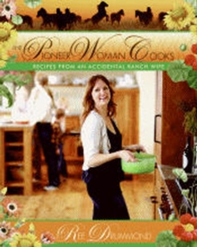 The Pioneer Woman Cooks : Recipes from an Accidental Country Girl, Hardback Book The Pioneer Woman Cooks : Recipes from an Accidental Country Girl, Hardback Book