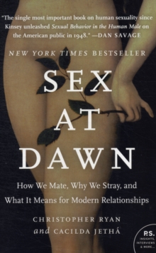 Sex at Dawn : How We Mate, Why We Stray, and What It Means for Modern Relationships, Paperback Book Sex at Dawn : How We Mate, Why We Stray, and What It Means for Modern Relationships, Paperback Book