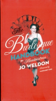 The Burlesque Handbook, Hardback Book The Burlesque Handbook, Hardback Book