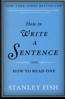 How to Write a Sentence : And How to Read One, Paperback Book How to Write a Sentence : And How to Read One, Paperback Book