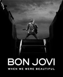 Bon Jovi: When We Were Beautiful, Paperback Book Bon Jovi: When We Were Beautiful, Paperback Book
