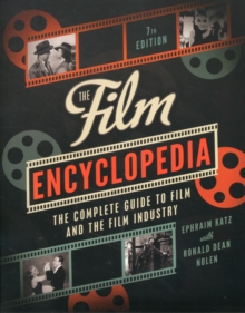 The Film Encyclopedia : The Complete Guide to Film and the Film Industry, Paperback Book The Film Encyclopedia : The Complete Guide to Film and the Film Industry, Paperback Book