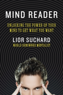 Mind Reader : Unlocking the Power of Your Mind to Get What You Want, Paperback Book Mind Reader : Unlocking the Power of Your Mind to Get What You Want, Paperback Book