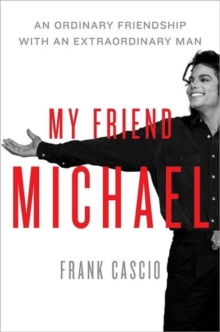 My Friend Michael : An Ordinary Friendship with an Extraordinary Man, Hardback Book My Friend Michael : An Ordinary Friendship with an Extraordinary Man, Hardback Book