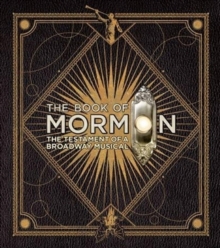 The Book of Mormon : The Testament of a Broadway Musical, Hardback The Book of Mormon : The Testament of a Broadway Musical, Hardback