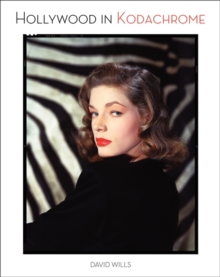 Hollywood in Kodachrome, Hardback Book Hollywood in Kodachrome, Hardback Book