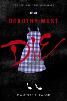 Dorothy Must Die, Paperback Book Dorothy Must Die, Paperback Book