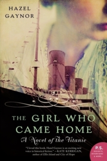 The Girl Who Came Home : A Novel of the Titanic, Paperback Book The Girl Who Came Home : A Novel of the Titanic, Paperback Book