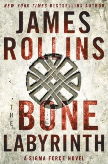 The Bone Labyrinth : A Sigma Force Novel, Paperback Book The Bone Labyrinth : A Sigma Force Novel, Paperback Book
