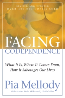 Facing Codependence : What It Is, Where It Comes from, How It Sabotages Our Lives, Paperback Book Facing Codependence : What It Is, Where It Comes from, How It Sabotages Our Lives, Paperback Book