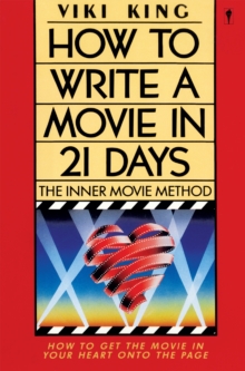 How to Write Movie in 21 Days : The Inner Movie Method, Paperback How to Write Movie in 21 Days : The Inner Movie Method, Paperback