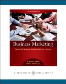 Business Marketing: Connecting Strategy, Relationships, and Learning, Paperback Book Business Marketing: Connecting Strategy, Relationships, and Learning, Paperback Book
