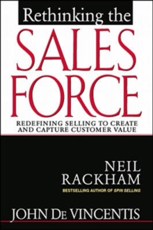 Rethinking the Sales Force : Redefining Selling to Create and Capture Customer Value, Hardback Book Rethinking the Sales Force : Redefining Selling to Create and Capture Customer Value, Hardback Book