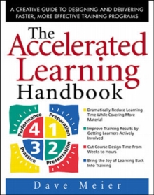 The Accelerated Learning Handbook : A Creative Guide to Designing and Delivering Faster, More Effective Training Programs, Hardback Book The Accelerated Learning Handbook : A Creative Guide to Designing and Delivering Faster, More Effective Training Programs, Hardback Book