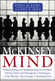 The McKinsey Mind : Understanding and Implementing the Problem-Solving Tools and Management Techniques of the World's Top Strategic Consulting Firm, Mixed media product Book The McKinsey Mind : Understanding and Implementing the Problem-Solving Tools and Management Techniques of the World's Top Strategic Consulting Firm, Mixed media product Book