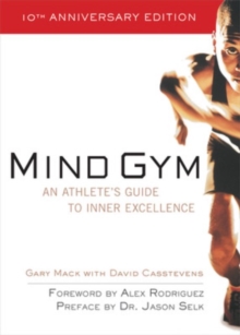 Mind Gym : An Athlete's Guide to Inner Excellence, Paperback Book Mind Gym : An Athlete's Guide to Inner Excellence, Paperback Book
