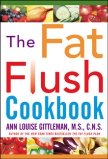 The Fat Flush Cookbook, Hardback Book The Fat Flush Cookbook, Hardback Book