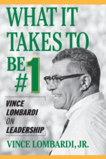 What it Takes to be #1 : Vince Lombardi on Leadership, Paperback Book What it Takes to be #1 : Vince Lombardi on Leadership, Paperback Book