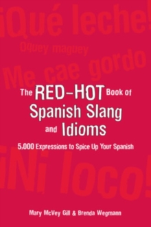 The Red Hot Book of Spanish Slang : 5,000 Expressions to Spice Up Your Spainsh, Paperback Book The Red Hot Book of Spanish Slang : 5,000 Expressions to Spice Up Your Spainsh, Paperback Book