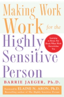 Making Work Work for the Highly Sensitive Person, Paperback Making Work Work for the Highly Sensitive Person, Paperback