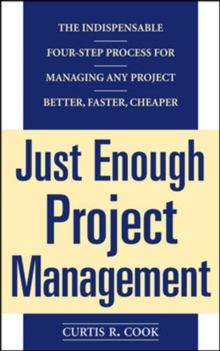 Just Enough Project Management: The Indispensable Four-step Process for Managing Any Project, Better, Faster, Cheaper, Paperback Book Just Enough Project Management: The Indispensable Four-step Process for Managing Any Project, Better, Faster, Cheaper, Paperback Book