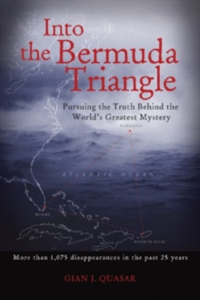Into the Bermuda Triangle : Pursuing the Truth Behind the World's Greatest Mystery, Paperback Book Into the Bermuda Triangle : Pursuing the Truth Behind the World's Greatest Mystery, Paperback Book