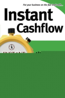 Instant Cashflow : Hundreds of Proven Strategies to Win Customers, Boost Margins and Take More Money Home, Paperback Book Instant Cashflow : Hundreds of Proven Strategies to Win Customers, Boost Margins and Take More Money Home, Paperback Book