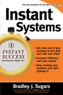 Instant Systems : Foolproof Strategies That Let Your Business Run Itself, Paperback Book Instant Systems : Foolproof Strategies That Let Your Business Run Itself, Paperback Book