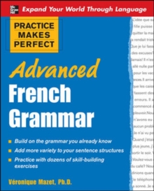 Practice Makes Perfect: Advanced French Grammar : All You Need to Know for Better Communication, Paperback Book Practice Makes Perfect: Advanced French Grammar : All You Need to Know for Better Communication, Paperback Book