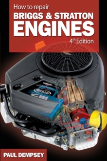 How to Repair Briggs and Stratton Engines, 4th Ed., Paperback Book How to Repair Briggs and Stratton Engines, 4th Ed., Paperback Book