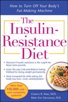 The Insulin-Resistance Diet--Revised and Updated : How to Turn Off Your Body's Fat-Making Machine, Paperback Book The Insulin-Resistance Diet--Revised and Updated : How to Turn Off Your Body's Fat-Making Machine, Paperback Book