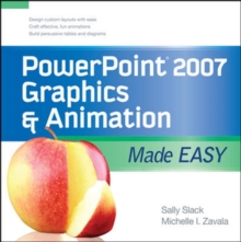 PowerPoint 2007 Graphics & Animation Made Easy, Paperback Book PowerPoint 2007 Graphics & Animation Made Easy, Paperback Book