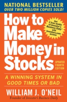 How to Make Money in Stocks: A Winning System in Good Times and Bad, Paperback Book How to Make Money in Stocks: A Winning System in Good Times and Bad, Paperback Book