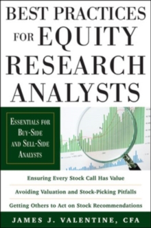 Best Practices for Equity Research Analysts : Essentials for Buy-Side and Sell-Side Analysts, Hardback Best Practices for Equity Research Analysts : Essentials for Buy-Side and Sell-Side Analysts, Hardback