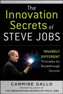 The Innovation Secrets of Steve Jobs : Insanely Different Principles for Breakthrough Success, Hardback The Innovation Secrets of Steve Jobs : Insanely Different Principles for Breakthrough Success, Hardback