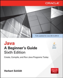Java : A Beginner's Guide, Paperback Java : A Beginner's Guide, Paperback