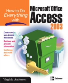 How to Do Everything with Microsoft Office Access 2003, Paperback Book How to Do Everything with Microsoft Office Access 2003, Paperback Book