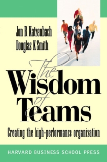 Wisdom of Teams : Creating the High Performance Organisation European Version, Paperback Book Wisdom of Teams : Creating the High Performance Organisation European Version, Paperback Book