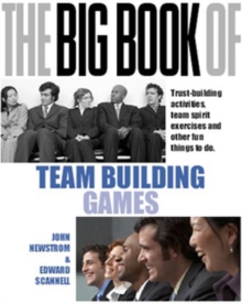 The Big Book of Team Building: Quick, Fun Activities for Building Morale, Communication and Team Spirit (UK Edition) : Quick, Fun Activities for Building Morale, Communication and Team Spirit, Paperback Book The Big Book of Team Building: Quick, Fun Activities for Building Morale, Communication and Team Spirit (UK Edition) : Quick, Fun Activities for Building Morale, Communication and Team Spirit, Paperback Book