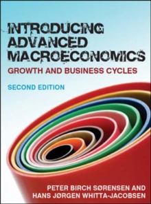 Introducing Advanced Macroeconomics : Growth and Business Cycles, Paperback Introducing Advanced Macroeconomics : Growth and Business Cycles, Paperback