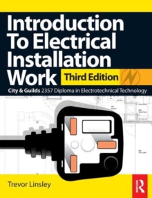 Introduction to Electrical Installation Work : City & Guilds Diploma in Electrotechnical Technology, Paperback Book Introduction to Electrical Installation Work : City & Guilds Diploma in Electrotechnical Technology, Paperback Book