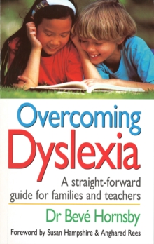 Overcoming Dyslexia : A Straightforward Guide for Families and Teachers, Paperback Book Overcoming Dyslexia : A Straightforward Guide for Families and Teachers, Paperback Book