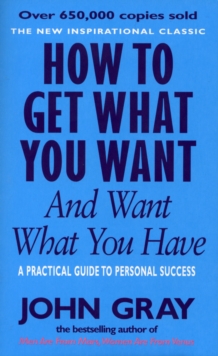 How to Get What You Want and Want What You Have, Paperback Book How to Get What You Want and Want What You Have, Paperback Book