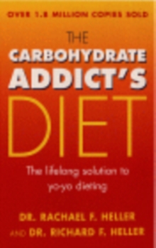 The Carbohydrate Addict's Diet Book : the Lifelong Solution to Yo-yo Dieting, Paperback The Carbohydrate Addict's Diet Book : the Lifelong Solution to Yo-yo Dieting, Paperback