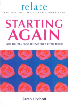 The Relate Guide To Starting Again : Learning From the Past to Give You a Better Future, Paperback Book The Relate Guide To Starting Again : Learning From the Past to Give You a Better Future, Paperback Book