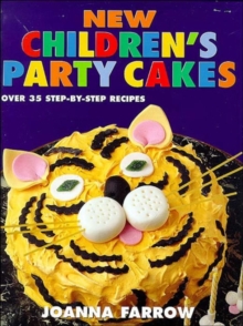 New Children's Party Cakes : Over 35 Step-by-step Recipes, Paperback Book New Children's Party Cakes : Over 35 Step-by-step Recipes, Paperback Book