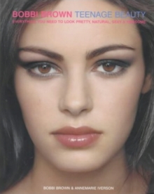 Bobbi Brown Teenage Beauty, Paperback Bobbi Brown Teenage Beauty, Paperback