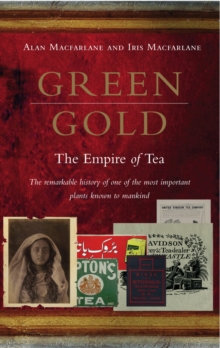 Green Gold : the Empire of Tea, Paperback Green Gold : the Empire of Tea, Paperback