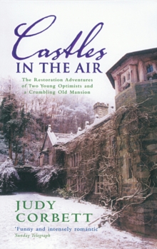 Castles In The Air : The Restoration Adventures of Two Young Optimists and a Crumbling Old Mansion, Paperback Castles In The Air : The Restoration Adventures of Two Young Optimists and a Crumbling Old Mansion, Paperback